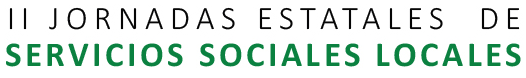 Jornadas Estatales de Servicios Sociales Locales